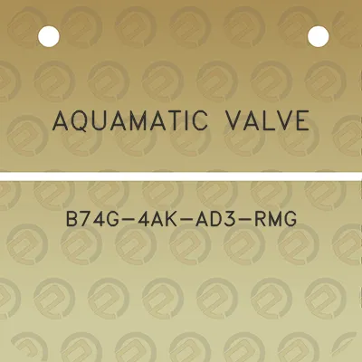 aquamatic-valve-b74g-4ak-ad3-rmg