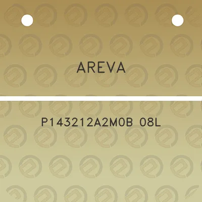 areva-p143212a2m0b-08l