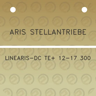 aris-stellantriebe-linearis-dc-te-12-17-300