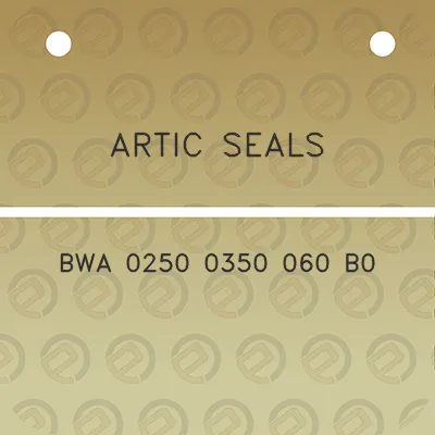 artic-seals-bwa-0250-0350-060-b0