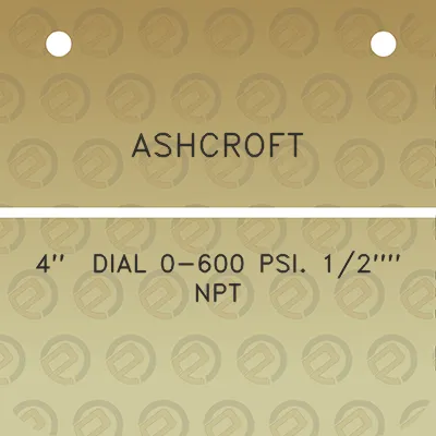 ashcroft-4-dial-0-600-psi-12-npt