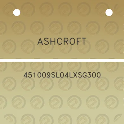 ashcroft-451009sl04lxsg300