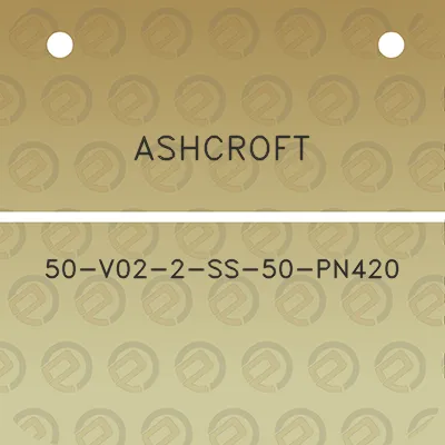 ashcroft-50-v02-2-ss-50-pn420