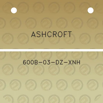 ashcroft-600b-03-dz-xnh