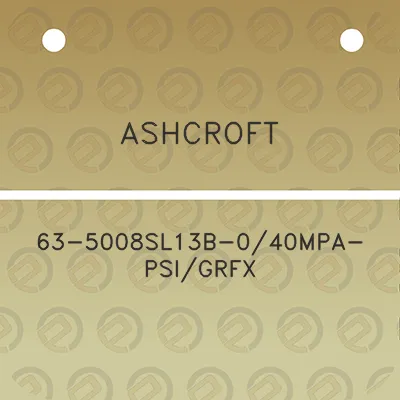 ashcroft-63-5008sl13b-040mpa-psigrfx