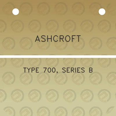 ashcroft-type-700-series-b