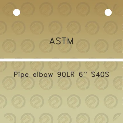 astm-pipe-elbow-90lr-6-s40s