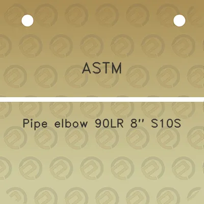 astm-pipe-elbow-90lr-8-s10s