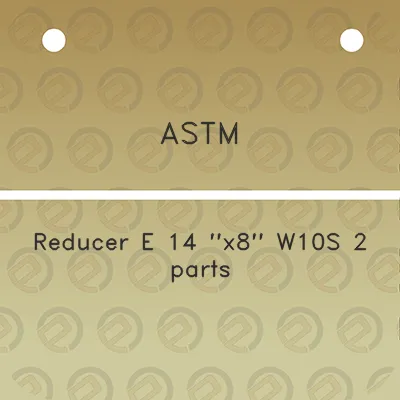 astm-reducer-e-14-x8-w10s-2-parts