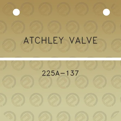 atchley-valve-225a-137