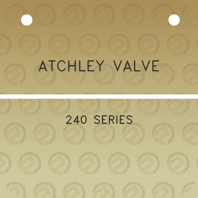 atchley-valve-240-series