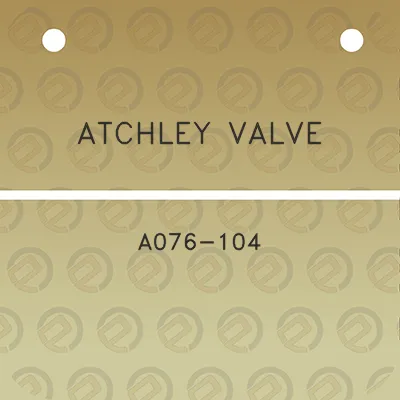 atchley-valve-a076-104