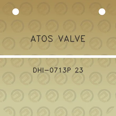 atos-valve-dhi-0713p-23