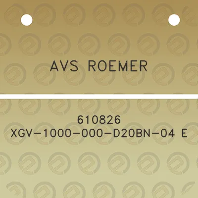 avs-roemer-610826-xgv-1000-000-d20bn-04-e