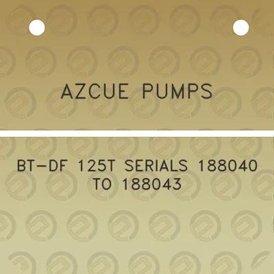 azcue-pumps-bt-df-125t-serials-188040-to-188043