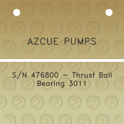 azcue-pumps-sn-476800-thrust-ball-bearing-3011