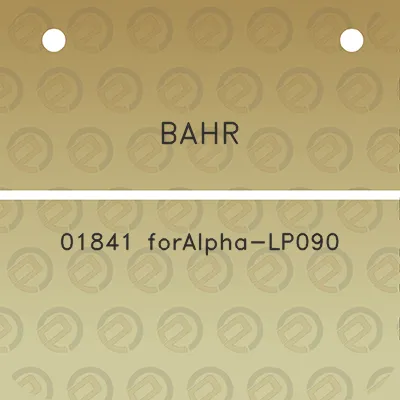 bahr-01841-foralpha-lp090