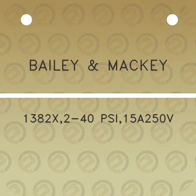 bailey-mackey-1382x2-40-psi15a250v