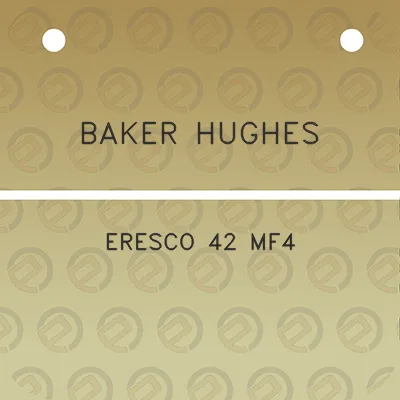 baker-hughes-eresco-42-mf4