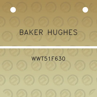 baker-hughes-wwt51f630