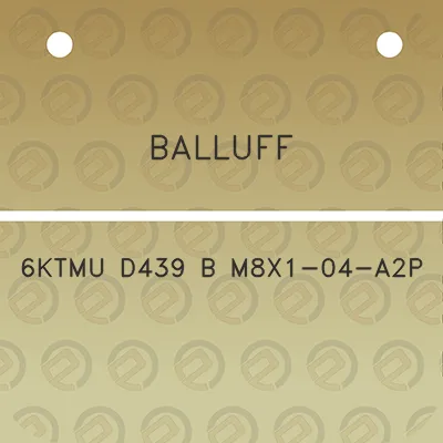 balluff-6ktmu-d439-b-m8x1-04-a2p