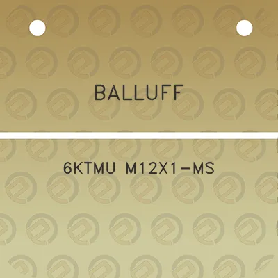 balluff-6ktmu-m12x1-ms