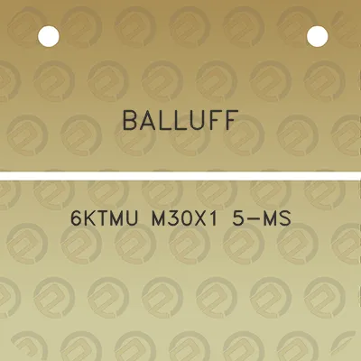 balluff-6ktmu-m30x1-5-ms