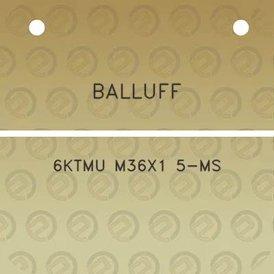 balluff-6ktmu-m36x1-5-ms