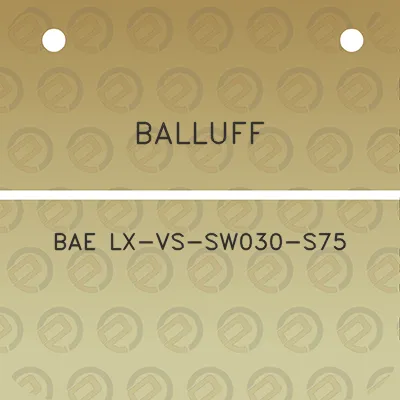 balluff-bae-lx-vs-sw030-s75