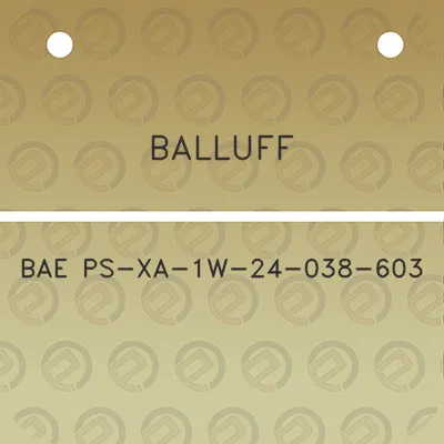 balluff-bae-ps-xa-1w-24-038-603