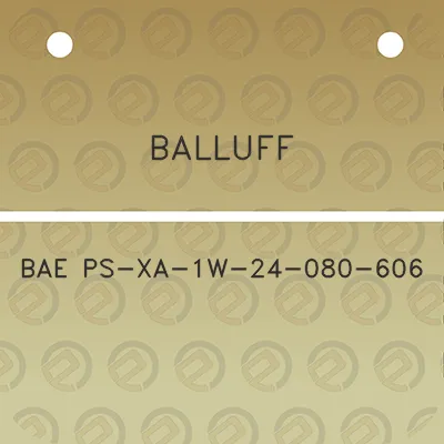 balluff-bae-ps-xa-1w-24-080-606