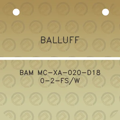 balluff-bam-mc-xa-020-d18-0-2-fsw