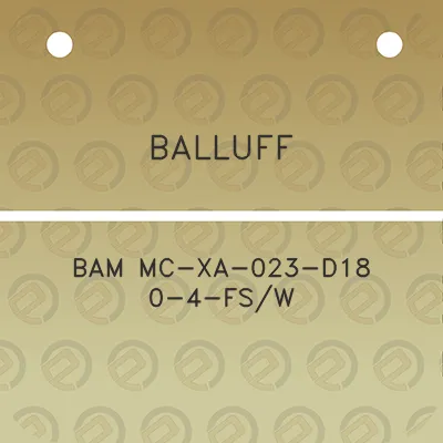 balluff-bam-mc-xa-023-d18-0-4-fsw