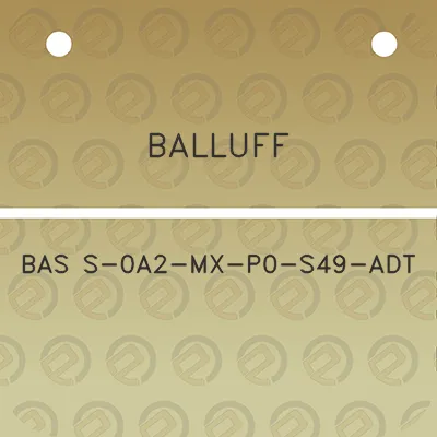 balluff-bas-s-0a2-mx-p0-s49-adt