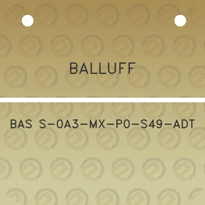 balluff-bas-s-0a3-mx-p0-s49-adt