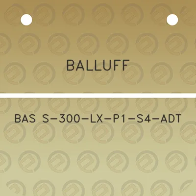 balluff-bas-s-300-lx-p1-s4-adt