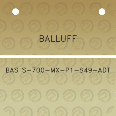 balluff-bas-s-700-mx-p1-s49-adt