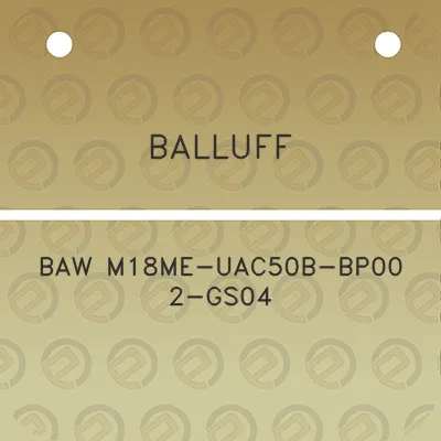 balluff-baw-m18me-uac50b-bp00-2-gs04