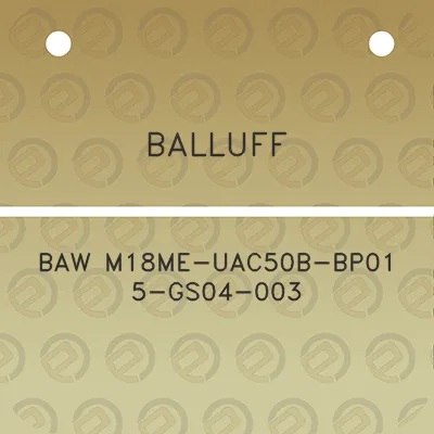 balluff-baw-m18me-uac50b-bp01-5-gs04-003