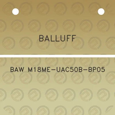 balluff-baw-m18me-uac50b-bp05