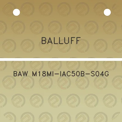 balluff-baw-m18mi-iac50b-s04g