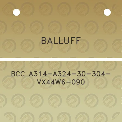 balluff-bcc-a314-a324-30-304-vx44w6-090