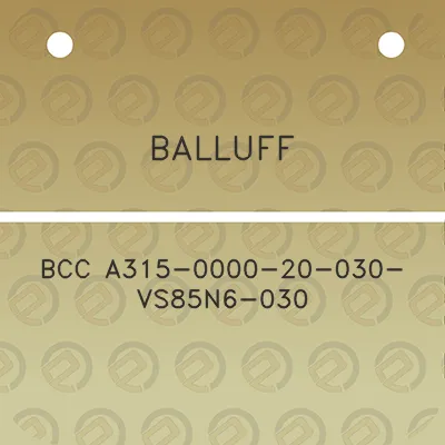 balluff-bcc-a315-0000-20-030-vs85n6-030