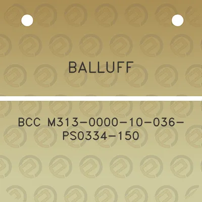 balluff-bcc-m313-0000-10-036-ps0334-150