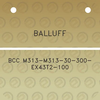 balluff-bcc-m313-m313-30-300-ex43t2-100