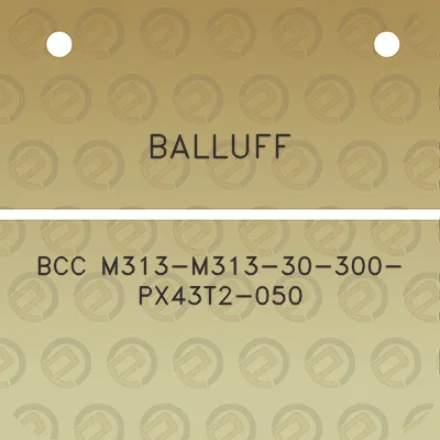 balluff-bcc-m313-m313-30-300-px43t2-050