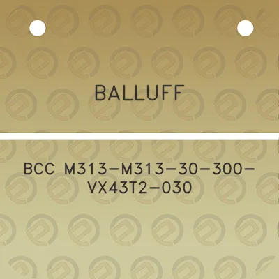 balluff-bcc-m313-m313-30-300-vx43t2-030