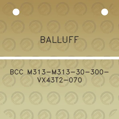 balluff-bcc-m313-m313-30-300-vx43t2-070