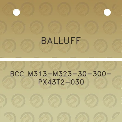 balluff-bcc-m313-m323-30-300-px43t2-030