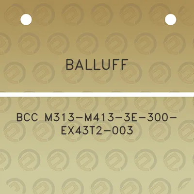 balluff-bcc-m313-m413-3e-300-ex43t2-003